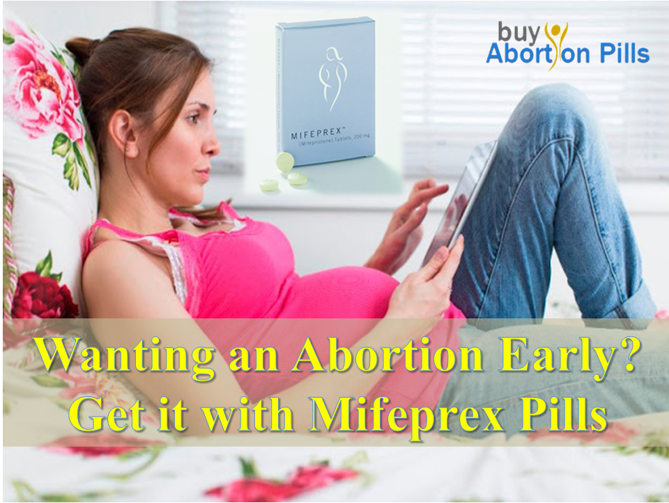 want abortion early with mifeprex pills online
