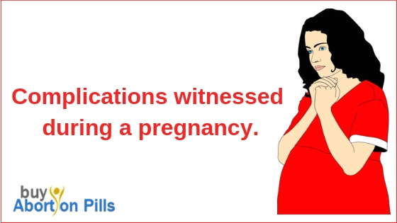 Complications witnessed during pregnancy